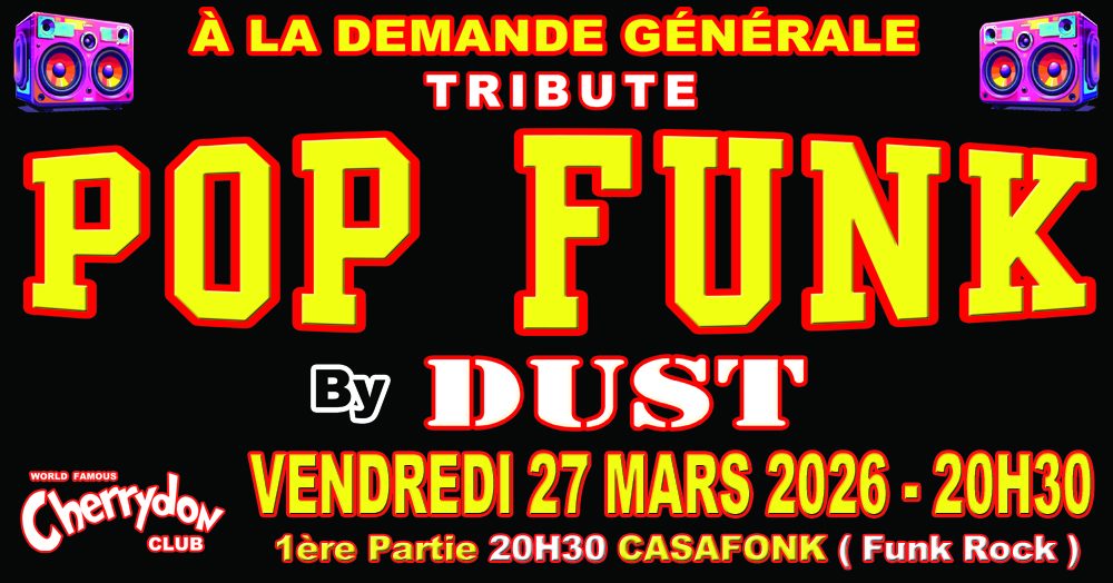 Tribute POP & FUNK By DUST + 1ère partie CASAFONK ( Funk Rock ) 