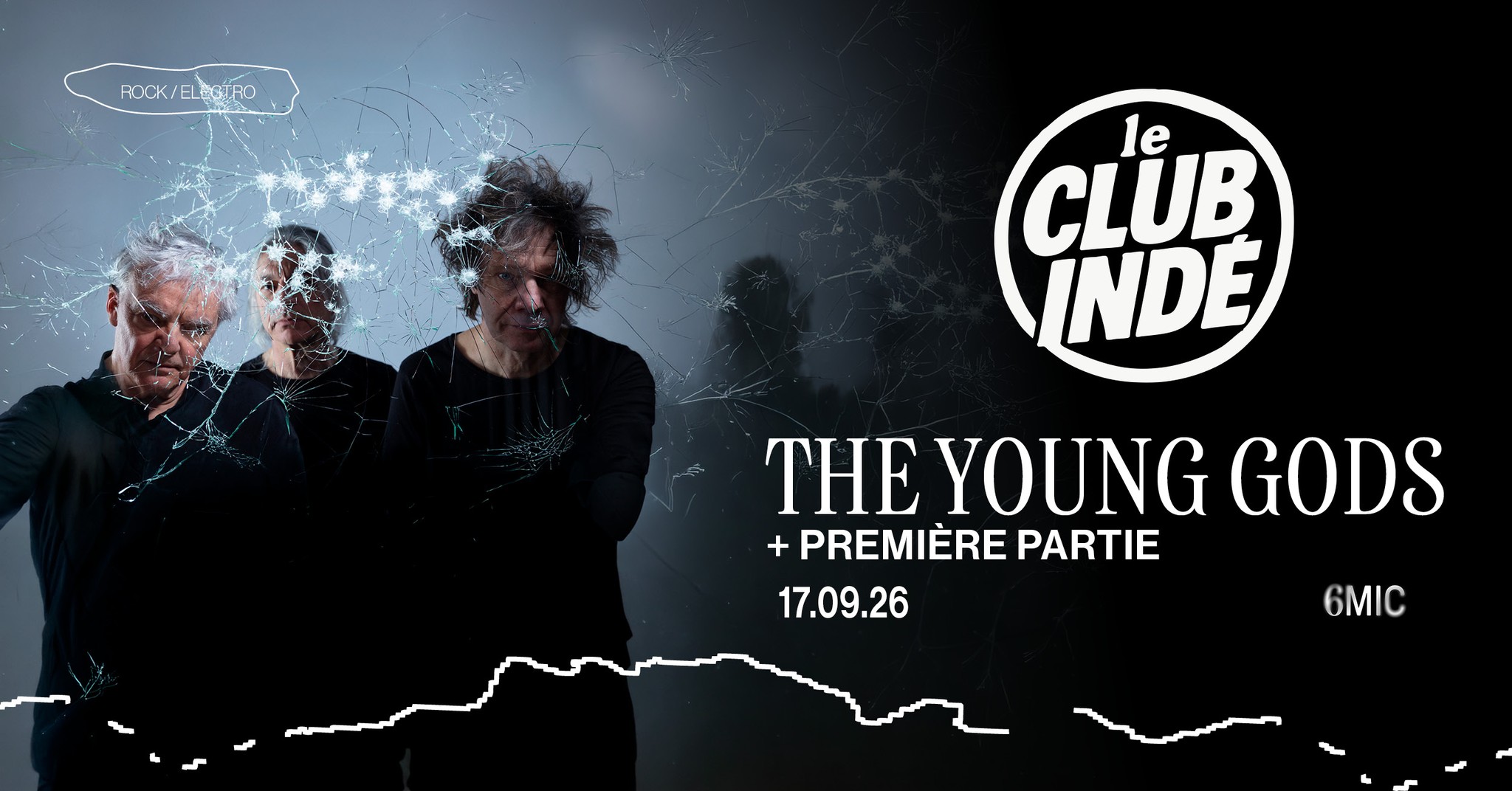 LE CLUB INDÉ w/ THE YOUNG GODS + PREMIÈRE PARTIE I 6MIC, Aix-en-Provence