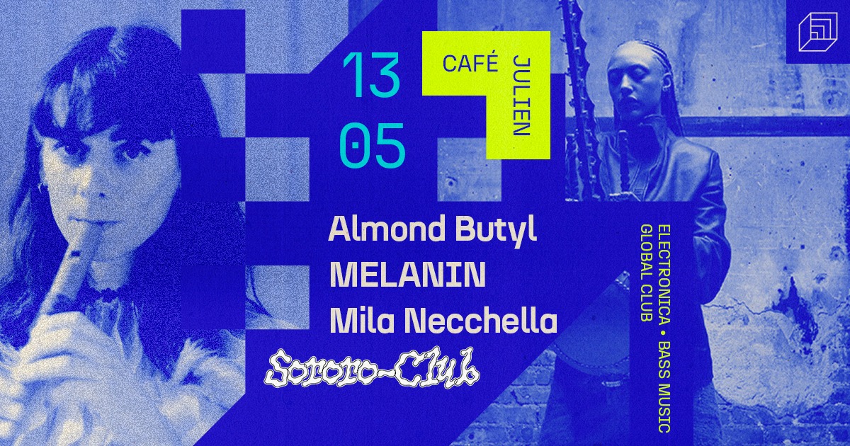 Carte blanche à-Club (ALMOND BUTYL • MELANIN • MILA NECCHELLA) [CAFÉ JULIEN]