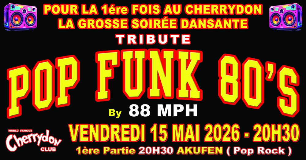 Tribute POP ROCK FUNK 80's By 88 MPH + 1ère partie AKUFEN ( Pop Rock )