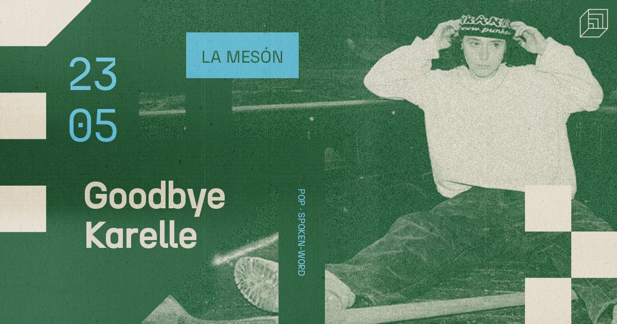 GOODBYE KARELLE - [LA MESÓN]