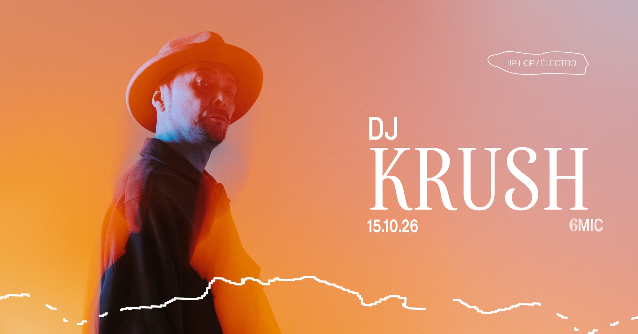 DJ KRUSH | 6MIC, Aix-en-Provence