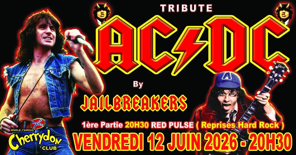 Tribute AC/DC By JAILBREAKERS + 1ère partie RED PULSE ( Reprises Hard Rock )